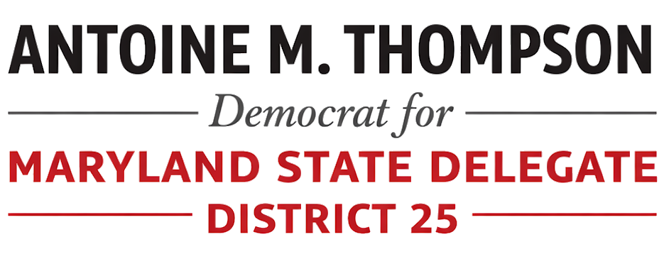 Antoine M. Thompson for Maryland State Delegate District 25